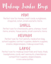 Load image into Gallery viewer, Makeup Junkie Bags